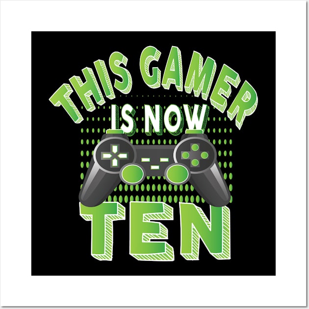 This Gamer Is Now Ten Years Old Boy Video Game Lover Party graphic Wall Art by Grabitees